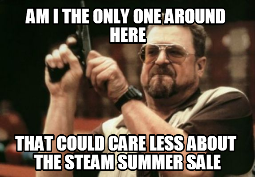 I am tired of steam posts...