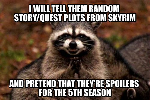 Since my little sister and her friends are constantly talking about GoT...