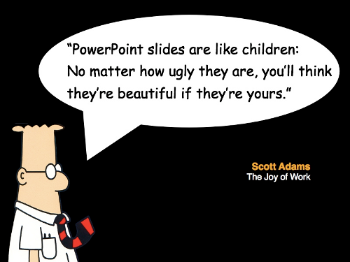 PowerPoints are like children