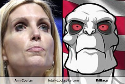 I knew Ann Coulter reminded me of someone.