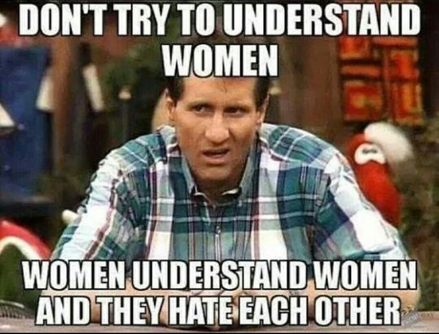 As a woman, this is the best advice.