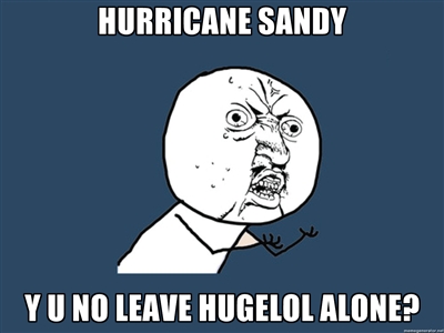 HUGELOL is back online. The site was down due to Hurricane Sandy.