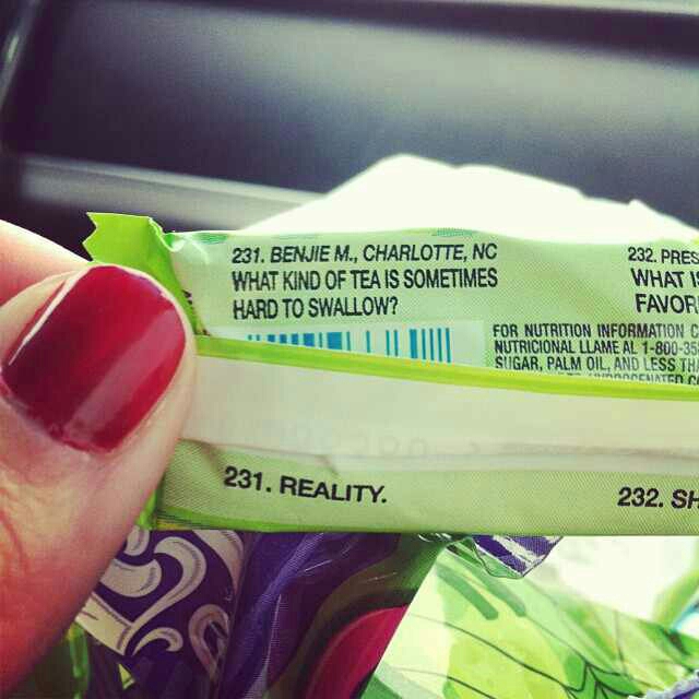Thanks for the existential crisis, laffy taffy
