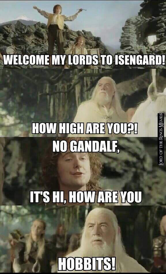 He has grown too fond of Hobbit weed