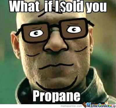 To sell propane you must think like propane