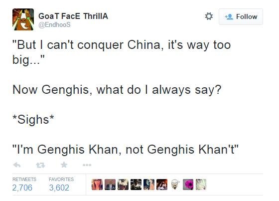 Genghis never gave up.