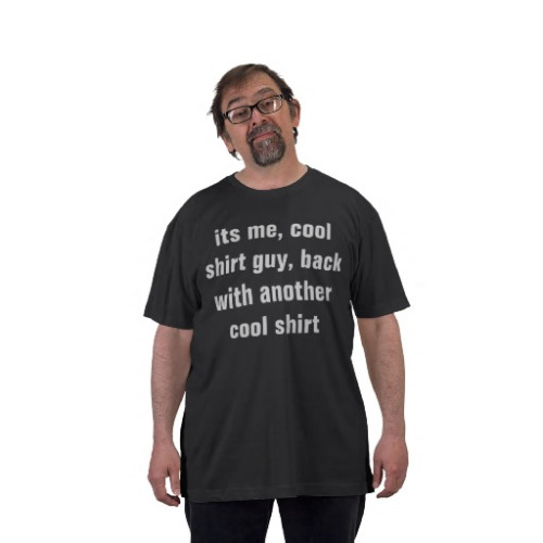 i hope that is his only cool shirt