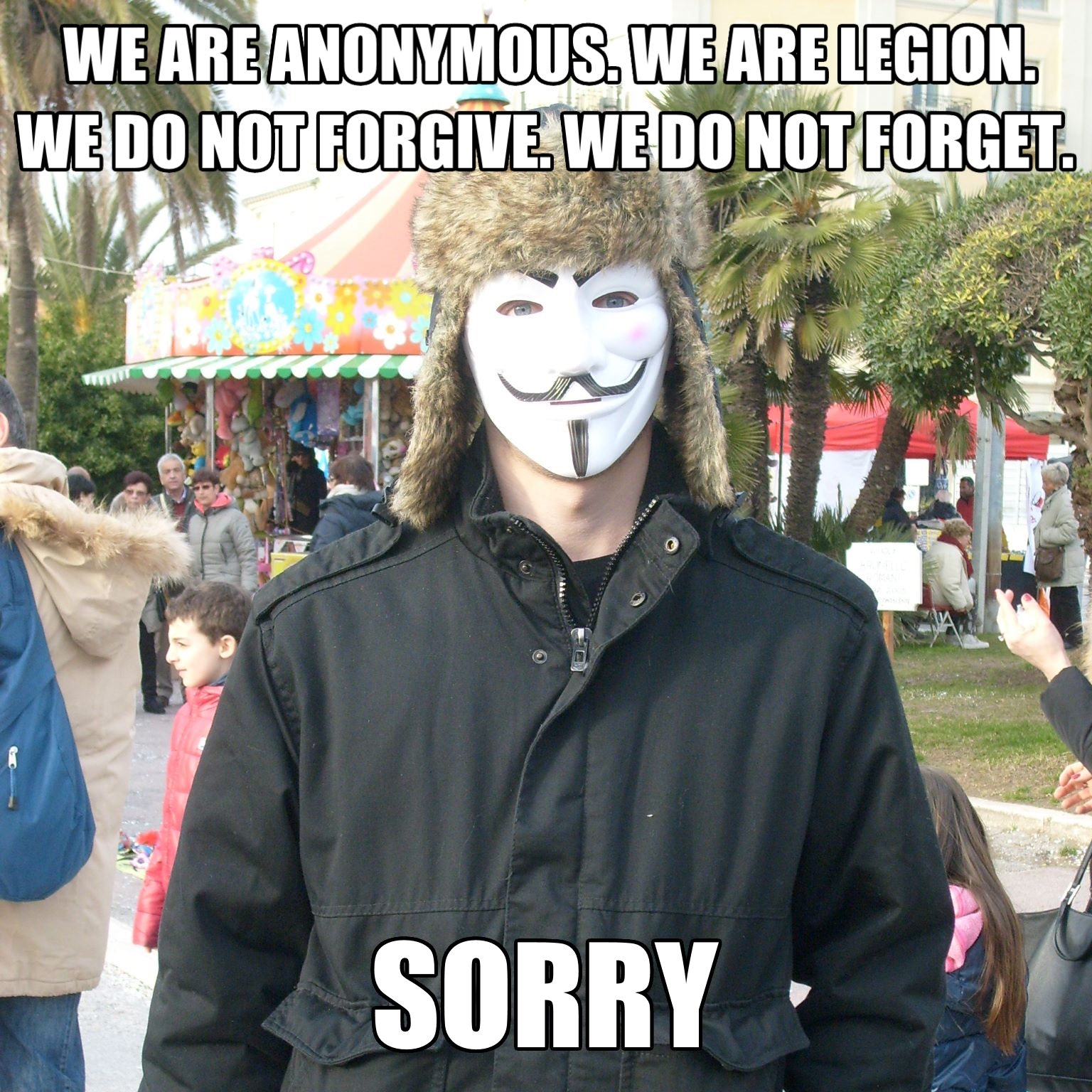 Canadian Anonymous be like