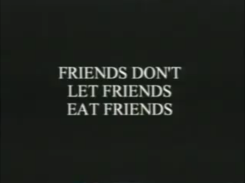 Cannibalism: NOT EVEN ONCE