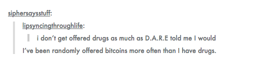 can I use these bitcoins to buy drugs maybe?