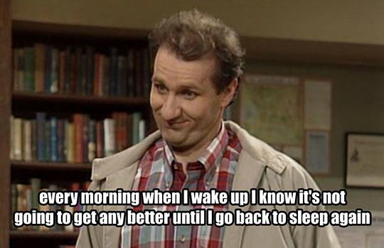 old and wise Al Bundy as always is right