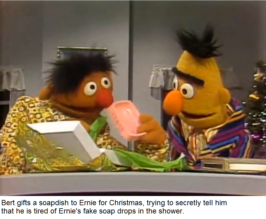 Ernie likes it prison-style.