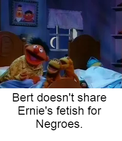 Honestly, Ernie, this is how you get AIDS