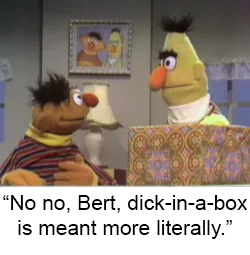 "What are you doing, Bert?"