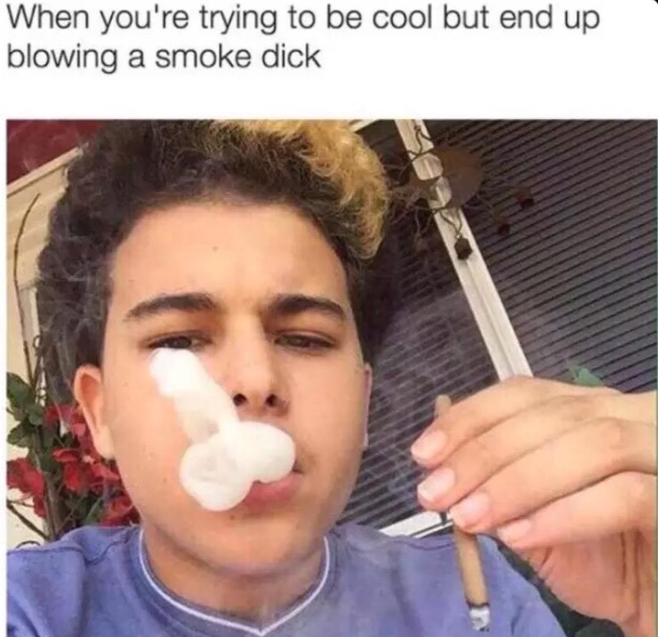 Smokin dick