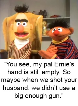 Bert and Ernie, debt collectors