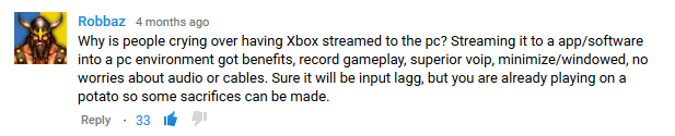Robbaz makes some decent points about Xbox to PC streaming