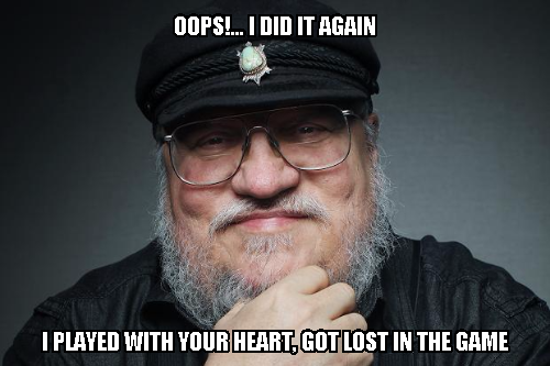 After the last GoT-Episode I think again, that it's just fun to him...