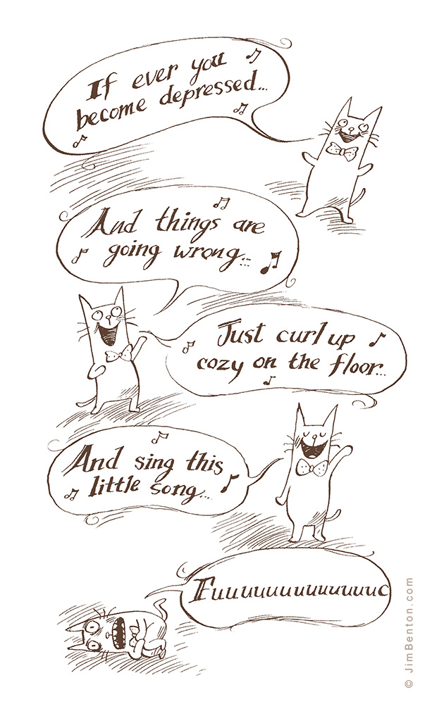 A helpful little song to cheer you up when times are tough