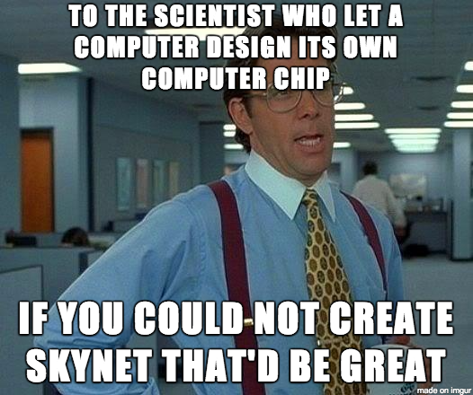 To the scientist who let a computer create its own chip