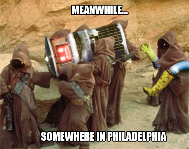 Philadelphia. You'll never find a more wretched hive of scum and villainy.