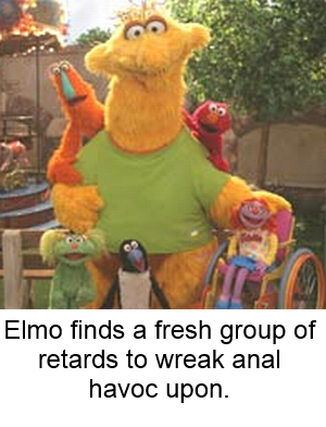 "Elmo's favorite part is that none of you have the mental capacity to tell on Elmo! Yay!!!!"