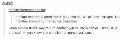 Teeth are racist?