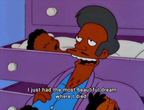 Well, sleep is the brother of death