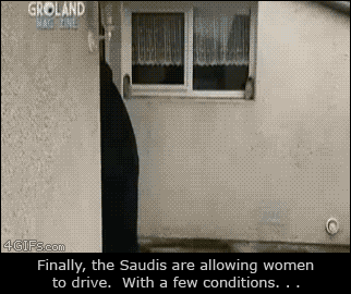 Finally, the Saudis are allowing women to drive. With a few conditions. . .