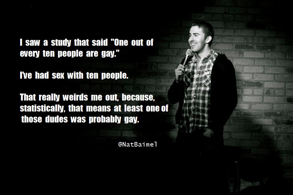 1 out of every 10 people are gay