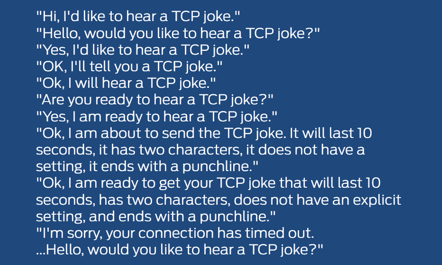 Would you like to hear a TCP joke?