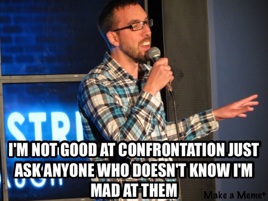 I'm not good with conflict