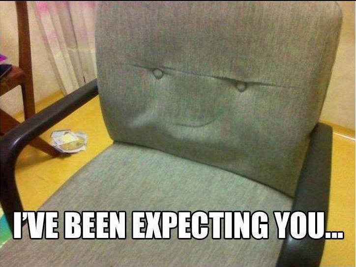 Thats why I hate chairs.