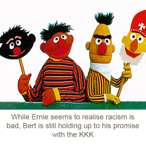 "You have to change Bert"