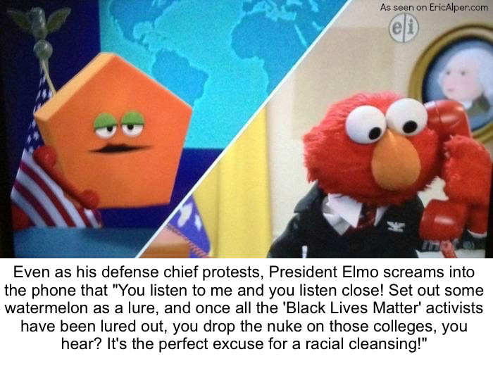 If President Elmo wants to nuke Mizzou and Yale, so be it