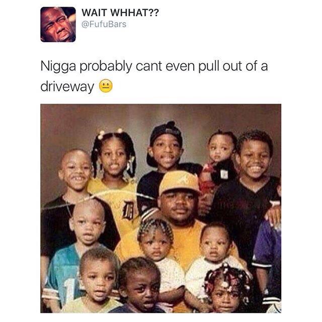 His pullout game is weak.