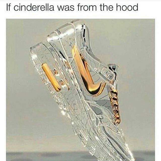 Cinderella be classy n shit