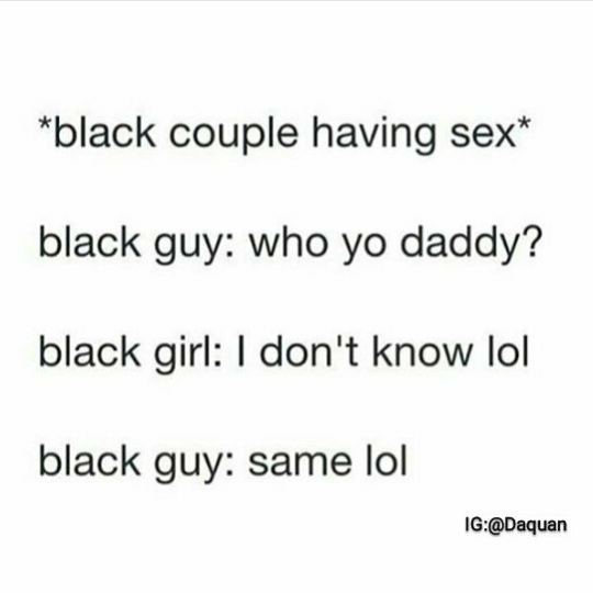 Don't know who daddy is