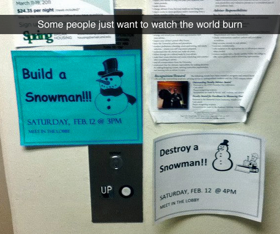 Some people just want to watch the world burn