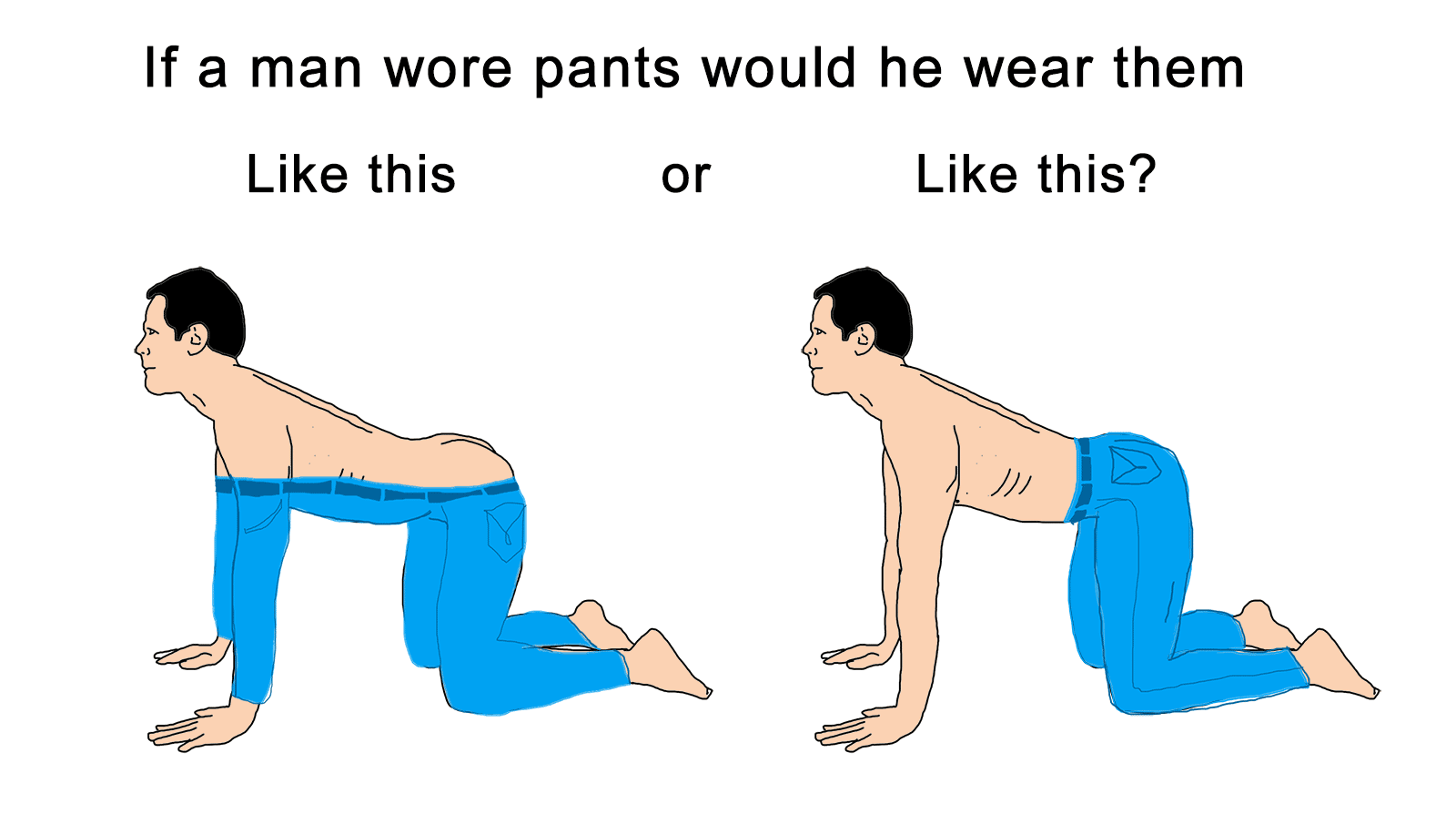If a man wore pants...