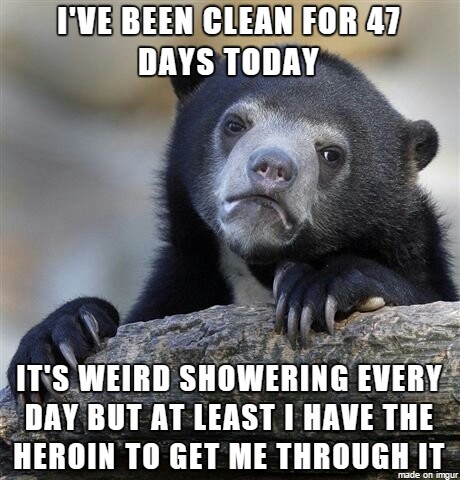 I'm clean now.