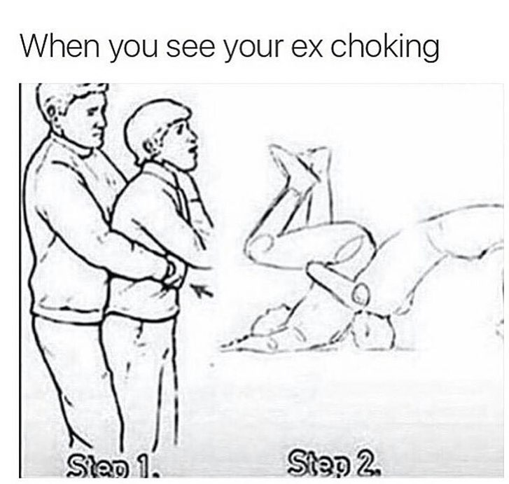 When you see your ex choking