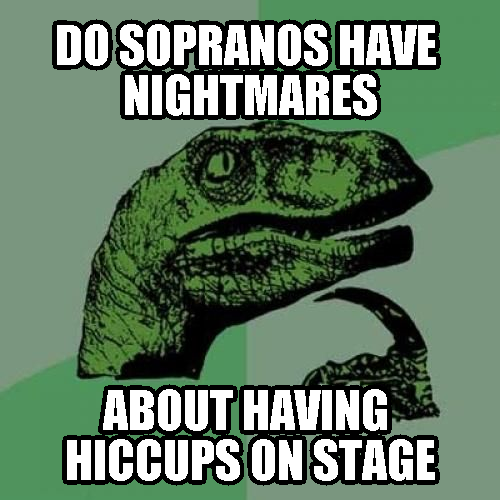 A soprano's worst nightmare