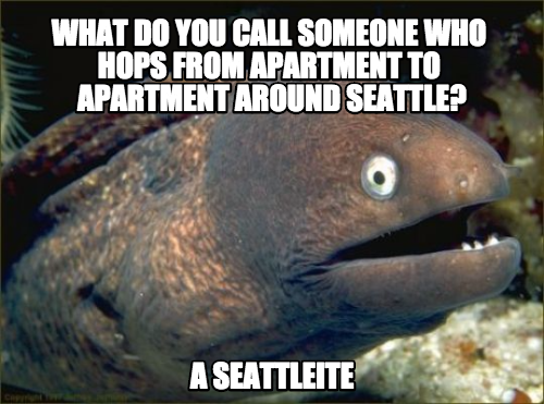 Eel: Get it Coral! A satellite, seattleite. Coral: *silence*