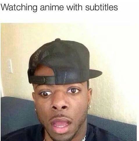 I'll just wait for the dub