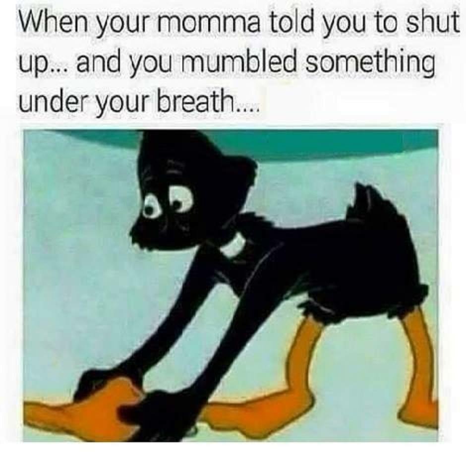 WHAT YOU SAID?