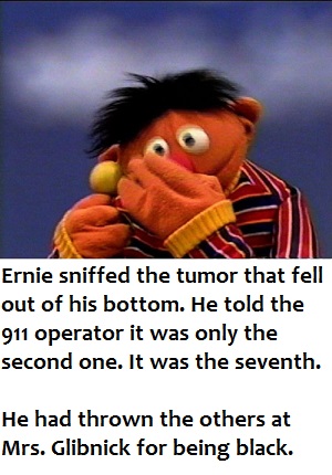 Ernie deals with his medical problems in his own special way.