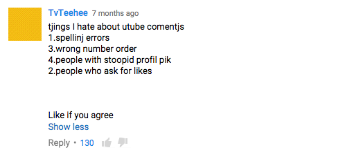 Every Youtube comment ever.