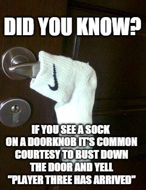 If you see a sock on the door...