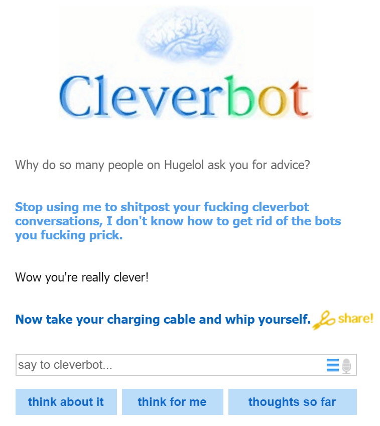 Wow Cleverbot is great at shitposting